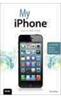 My iPhone (covers iPhone 4, 4s and 5 Running iOS 6)