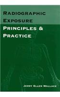 Radiographic Exposure: Principles and Practice