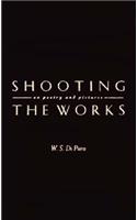 Shooting the Works