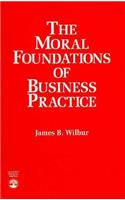 The Moral Foundations of Business Practice