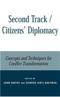 Second Track Citizens' Diplomacy: Concepts and Techniques for Conflict Transformation