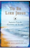 To Be Like Jesus
