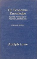 On Economic Knowledge Toward a Science of Political Economics