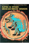 Aztec and Mexican Indian Desig