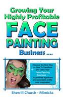 Growing Your Highly Profitable Face Painting Business