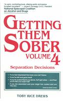 Getting Them Sober, Volume 4: Separations and Healings