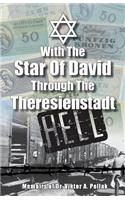 With the Star of David Through the Theresienstadt Hell