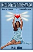 Escape from the Scalpel: How to Bypass Bypass Surgery