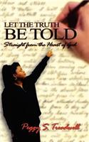 Let the Truth Be Told: Straight from the Heart of God