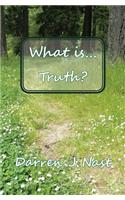 What is... Truth?