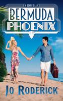 Bermuda Phoenix: A Beach Read (Choc Lit/Romcom)