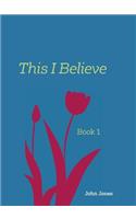 This I Believe: Book 1