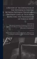 Review of An Exposition of the Differences Existing Between Different Presses and Different Lines of Telegraph, Respecting the Transmission of Foreign News [microform]