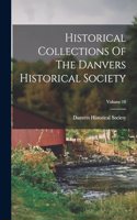 Historical Collections Of The Danvers Historical Society; Volume 10