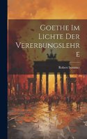 Goethe Im Lichte Der Vererbungslehre