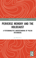Perverse Memory and the Holocaust