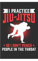 I Practice Jiu-Jitsu So I Don't Punch People In The Throat