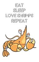 Eat Sleep Love Shrimps Repeat