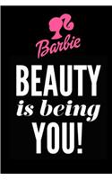 Barbie Beauty is being you!: Blanck lined notebook, Journal Or a Diary To Write Down Ideas, Follow up, projects for women, men & children have Durable 6 x 9 inches 120 pages (li