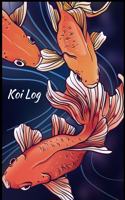 Koi Log: Koi Garden Pond Ornamental Fish Hobbyist Record Keeping Book. Log Water Chemistry, Maintenance And Fish Health