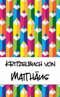 Kritzelbuch von Matthäus: Kritzel- und Malbuch mit leeren Seiten für deinen personalisierten Vornamen