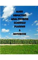 Alien Abduction Anal Probing Schedule Planner & Notebook: The Perfect Gift Idea, Adult gag prank gifts, Novelty Joke Stocking Stuffer Ideas, 8.5&#65533;x11&#65533; College Ruled, White Paper, Glossy Cover