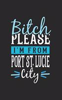 Bitch Please I'm From Port St.Lucie City