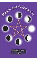 Moons and Ceremonies - Weekly Diary 2020: Weekly Planner with added extras in the Diary for Wiccans and Pagans - 127 page 6" x 9" Purple Cover