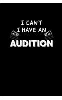 I Can't I Have An Audition