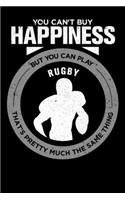 You Can't Buy Happiness But You Can Play Rugby That's Pretty Much The Same Thing: Weekly 100 page 6 x9 Dated Calendar Planner and Notebook For 2019-2020 Academic Year