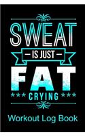 Workout Log Book Sweat Is Just Fat Crying