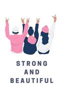 Strong and Beautiful