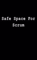 Safe Space for Scrum