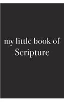 My Little Book of Scripture: A 6x9 Inch Matte Softcover Journal Notebook with 120 Blank Lined Pages and an Uplifting Funny Cover Slogan