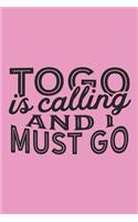 Togo Is Calling And I Must Go: A Blank Lined Journal for Sightseers Or Travelers Who Love This Country. Makes a Great Travel Souvenir.