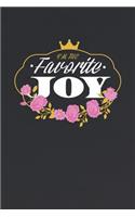 I'm The Favorite Joy: First Name Funny Sayings Personalized Customized Names Women Girl Mother's day Gift Notebook Journal