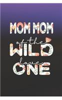 Mom Mom Of The Wild Love One