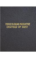 Focus on Being Productive Instead of Busy