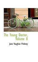The Young Doctor, Volume II