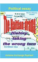 The Haitian drama, history taking the wrong turn