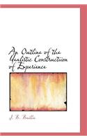 An Outline of the Idealistic Constructiion of Experience