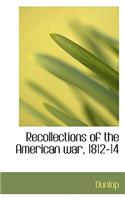 Recollections of the American War, 1812-14