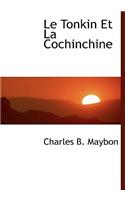 Le Tonkin Et La Cochinchine: (French)