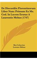 De Discordiis Florentinorum Liber Nunc Primum Ex Ms. Cod. In Lucem Erutus A Laurentio Mehus (1747)