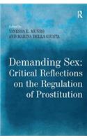 Demanding Sex: Critical Reflections on the Regulation of Prostitution