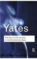 The Occult Philosophy in the Elizabethan Age