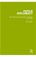 Futile Diplomacy, Volume 1: Early Arab-Zionist Negotiation Attempts, 1913-1931