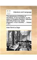 The Adventures of Gil Blas of Santillane. a New Translation, by the Author of Roderick Random. Adorned with Thirty-Three Cuts, Neatly Engraved. in Fou