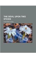 The Devil Upon Two Sticks: (English)