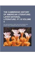 The Cambridge History of American Literature Volume 4; Later National Literature PT. III